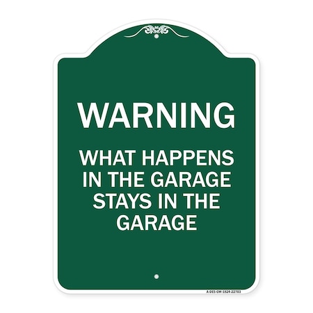 What Happens In The Garage Stays In The Garage, Green & White Aluminum Architectural Sign
